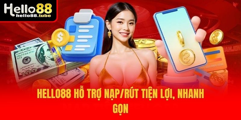 Hello88 51 Hello88 hỗ trợ nạp/rút tiện lợi, nhanh gọn